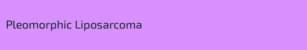 Pleomorphic Liposarcoma